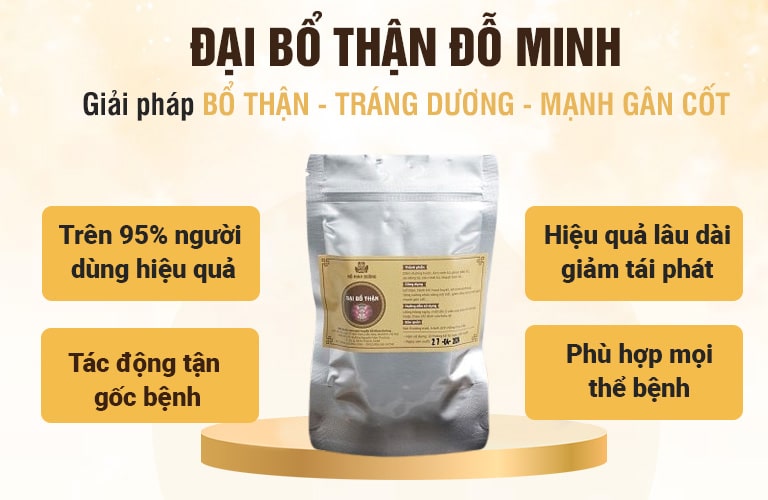 Ưu điểm thuốc Đại bổ thận Đỗ Minh